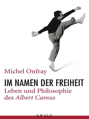 cover image of Im Namen der Freiheit: Leben und Philosophie des Albert Camus